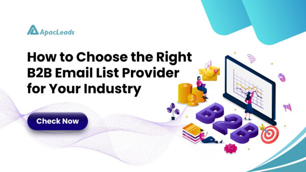 How to Choose the Right B2B Email List Provider for Your Industry