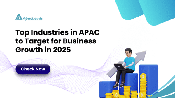 Top Industries in APAC to Target in 2025 – And How Data Drives Business Growth